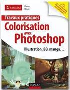 Couverture du livre « Travaux pratiques ; colorisation avec Photoshop ; illustration, bd, manga... » de Kness aux éditions Dunod