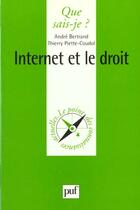 Couverture du livre « Internet et le droit » de Andre Bertrand et Thierry Piete-Coudol aux éditions Que Sais-je ?