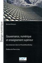 Couverture du livre « Gouvernance, numérique et enseignement supérieur » de Bertrand Mocquet aux éditions Presses De L'ecole Des Mines