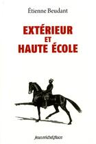 Couverture du livre « Extérieur et haute ecole » de Etienne Beudant aux éditions Jean-michel Place Editeur
