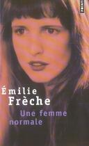 Couverture du livre « Une femme normale » de Emilie Frèche aux éditions Points