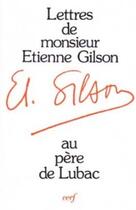 Couverture du livre « Lettres d'etienne gilson a henri de lubac » de Etienne Gilson aux éditions Cerf