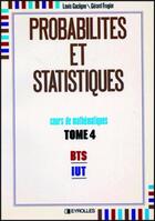 Couverture du livre « Probabilités et statistiques : Cours de mathématiques » de Louis Gacogne aux éditions Eyrolles