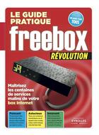 Couverture du livre « Le guide pratique Freebox révolution » de Texto Alto aux éditions Eyrolles
