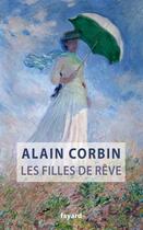 Couverture du livre « Les filles de rêve » de Alain Corbin aux éditions Fayard