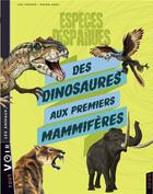 Couverture du livre « Espèces disparues ; des dinosaures aux mammifères » de Romain Amiot et Loic Costeur aux éditions Fleurus
