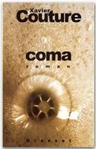 Couverture du livre « Coma » de Xavier Couture aux éditions Grasset