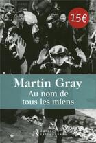 Couverture du livre « Au nom de tous les miens » de Martin Gray aux éditions Les Editions Retrouvees