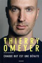 Couverture du livre « Thierry Omeyer ; chaque but est une défaite » de Chrystelle Bonnet et Thierry Omeyer aux éditions Marabout