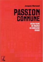 Couverture du livre « Passion commune » de Jacques Marsaud aux éditions Editions De L'atelier