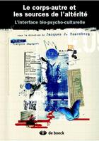 Couverture du livre « Le corps-autre et les sources de l'altérité » de Jacques J. Rozenberg aux éditions De Boeck Superieur