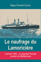 Couverture du livre « Le naufrage du Lamoricière » de Maguy Dumont-Courau aux éditions Ancre De Marine Editions