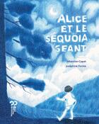 Couverture du livre « Alice et le séquoia géant » de Sebastien Gayet et Josephine Forme aux éditions Editions Du Pourquoi Pas