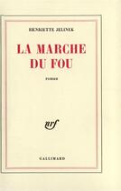 Couverture du livre « La marche du fou » de Henriette Jelinek aux éditions Gallimard