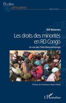 Couverture du livre « Les droits des minorités en RD Congo : le cas des Tutsi Banyamulenge » de Bill Mokelwa aux éditions L'harmattan