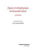 Couverture du livre « Espace et métaphysique de Gassendi à Kant ; anthologie » de  aux éditions Hermann