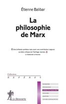 Couverture du livre « La philosophie de marx » de Etienne Balibar aux éditions La Decouverte