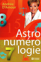 Couverture du livre « Astronumerologie » de Andree D'Amour aux éditions Les Éditions De L'homme