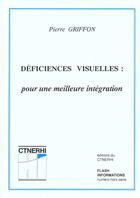 Couverture du livre « Deficiences Visuelles Pour Une Meilleure Integration » de Griffon aux éditions Puf
