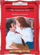 Couverture du livre « The American Earl (Mills & Boon Desire) » de Kathryn Jensen aux éditions Mills & Boon Series