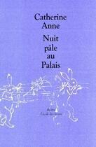 Couverture du livre « Nuit pâle au palais » de Catherine Anne aux éditions Ecole Des Loisirs