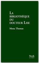 Couverture du livre « La bibliothèque du docteur Lise » de Mona Thomas aux éditions Stock