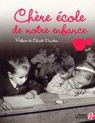 Couverture du livre « Chere ecole de notre enfance » de Collectif/Duneton aux éditions Presses De La Cite