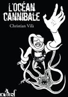 Couverture du livre « L'océan cannibale » de Christian Vila aux éditions Actusf