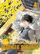 Couverture du livre « Ron Kamonohashi : deranged detective Tome 4 » de Akira Amano aux éditions Mangetsu