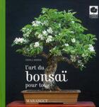 Couverture du livre « L'art du bonsaï pour tous » de Fiona Hopes aux éditions Marabout