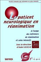 Couverture du livre « Le patient neurologique en reanimation » de Usselio Andre aux éditions Sauramps Medical