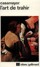 Couverture du livre « L'art de trahir » de Casamayor aux éditions Gallimard (patrimoine Numerise)