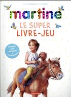 Couverture du livre « Martine ; le super livre-jeu » de Delahaye Gilbert et Marlier Marcel aux éditions Casterman