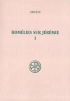 Couverture du livre « Homélies sur Jérémie t.1 ; homélies I-XI ; introduction, traduction et notes » de  aux éditions Cerf