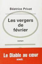 Couverture du livre « Les vergers de fevrier » de Privat Beatrice aux éditions Denoel