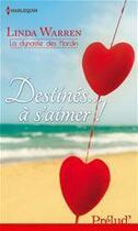 Couverture du livre « Destines... à s'aimer ! » de Linda Warren aux éditions Harlequin