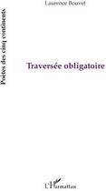 Couverture du livre « Traversée obligatoire » de Laurence Bouvet aux éditions L'harmattan