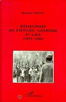 Couverture du livre « Resistances au vietnam, cambodge et laos (1975-1980) » de Bernard Hamel aux éditions Editions L'harmattan