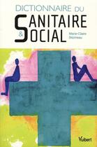Couverture du livre « Dictionnaire du sanitaire et social » de Marie-Claire Bezineau aux éditions Vuibert