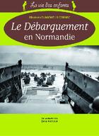 Couverture du livre « Le débarquement en Normandie » de Elisabeth Le Cornec aux éditions La Martiniere Jeunesse