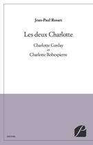 Couverture du livre « Les deux Charlotte » de Jean-Paul Rosart aux éditions Du Pantheon