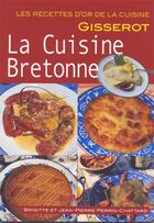 Couverture du livre « Cuisine bretonne - recettes d'or » de Perrin-Chattard aux éditions Gisserot