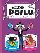 Couverture du livre « Petit Poilu Tome 15 : l'expérience extraordinaire » de Pierre Bailly et Celine Fraipont aux éditions Dupuis