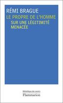 Couverture du livre « Le propre de l'homme » de Remi Brague aux éditions Flammarion
