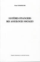 Couverture du livre « Systèmes financiers des assurances sociales (1929) » de Comite D'Histoire De aux éditions Comite D'histoire De La Securite Sociale