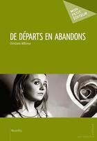 Couverture du livre « De départs en abandons » de Christiane Willemse aux éditions Publibook