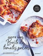 Couverture du livre « Juste une boîte de tomates pelées au jus » de Guillaume Marinette aux éditions Marabout