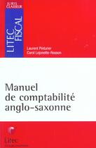 Couverture du livre « Manuel de comptabilite anglo-saxonne » de Carol Lejonette-Rosson et Laurent Pinturier aux éditions Lexisnexis