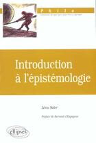 Couverture du livre « Introduction à l'epistémologie » de Soler aux éditions Ellipses