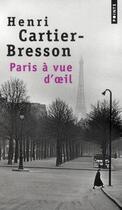 Couverture du livre « Paris à vue d'oeil » de Henri Cartier-Bresson aux éditions Points